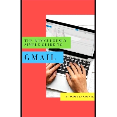 预订 The Ridiculously Simple Guide to Gmail: The Absolute Beginners Guide to Getting Started with Email: 9781629179568