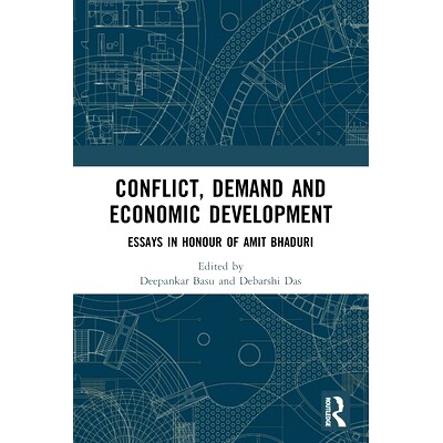 预订 Conflict, Demand and Economic Development: Essays in Honour of Amit Bhaduri 冲突、需求与经济发展：阿米特·巴杜里纪