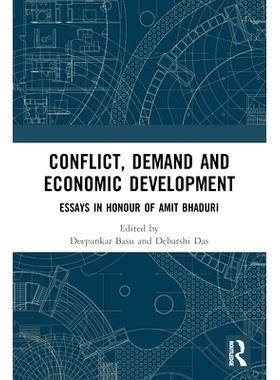 预订 Conflict, Demand and Economic Development: Essays in Honour of Amit Bhaduri 冲突、需求与经济发展：阿米特·巴杜里纪