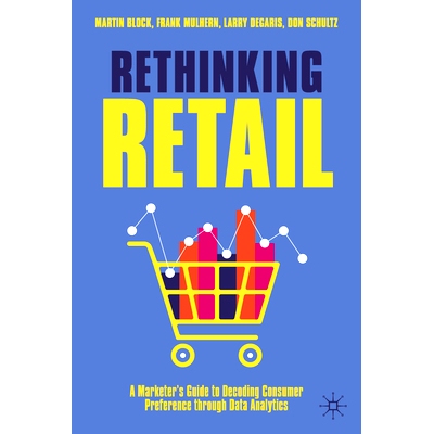 预订 Rethinking Retail: A Marketer’s Guide to Decoding Consumer Preference through Data Analytics 重新思考零售业：通过