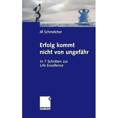 预订 Erfolg kommt nicht von ungefähr: In 7 Schritten zur Life Excellence: 9783322824462