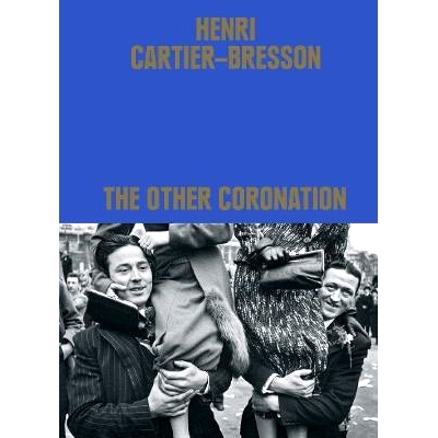 预订 Henri Cartier-Bresson: The Other Coronation 亨利·卡地亚·布列松：另一个加冕礼: 9780500027240