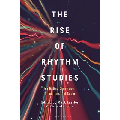 预订 The Rise of Rhythm Studies Mediating Dimension, Discipline, and Scale 节奏研究的兴起：调节维度、纪律与尺度 97987651