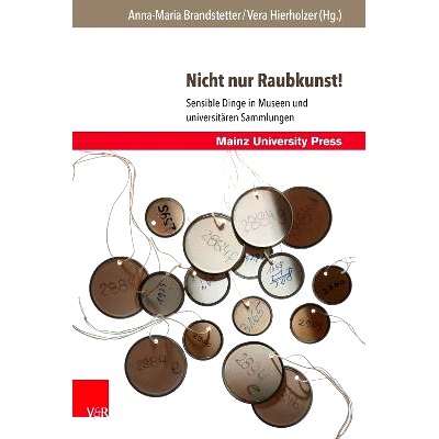 预订 Nicht nur Raubkunst!: Sensible Dinge in Museen und universitären Sammlungen 不仅仅是被掠夺的艺术品！：博物馆和大学