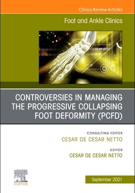【预订】Controversies in Managing the Progressive Collapsing Foot Deformity (Pcfd), an Issue o 9780323794572