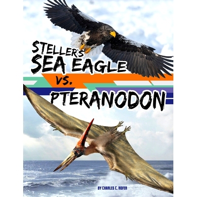 预订 Steller’s Sea Eagle vs. Pteranodon: 9781669088714