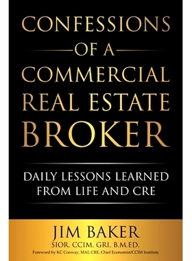 预订 Confessions of a Commercial Real Estate Broker: Daily Lessons Learned From Life and CRE: 9781701855861