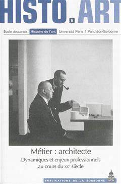 [预订]Métier, architecte : dynamiques et enjeux professionnels au cours du XXe siècle : travaux de l’E 9782859447427
