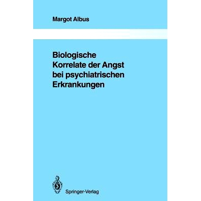 预订 Biologische Korrelate der Angst bei psychiatrischen Erkrankungen: 9783642845734