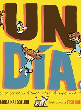 预订 Un Día, Fin (One Day, the End): Cuentos Cortos, Cortísimos, Más Cortos Que Nunca: Cuentos cortos, cortisimos, ma