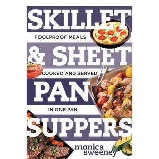 预订 Skillet & Sheet Pan Suppers: Foolproof Meals, Cooked and Served in One Pan 平底锅晚餐：一锅烹制，一盘上菜，: 978158