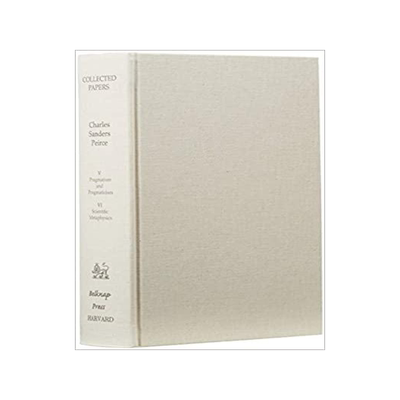 [预订]Collected Papers of Charles Sanders Peirce, Volumes V and VI 9780674138025