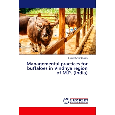 预订 Managemental practices for buffaloes in Vindhya region of M.P. (India) 印度中央邦温迪亚地区水牛的管理实践: 97862074