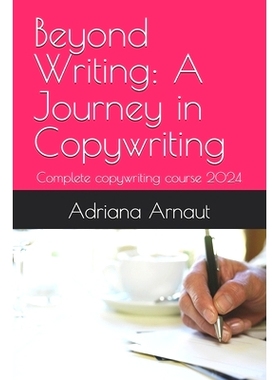 预订 Beyond Writing: A Journey in Copywriting: Complete copywriting course 2024: 9798326137197