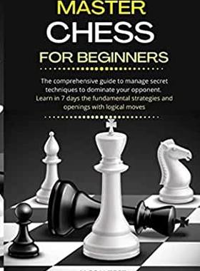 【预订】Master Chess for Beginners: The comprehensive guide to manage secret techniques to dominate your opponent....