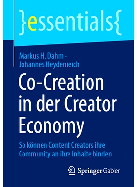 预订 Co-Creation in Der Creator Economy: So Können Content Creators Ihre Community an Ihre Inhalte Binden: 978365844656