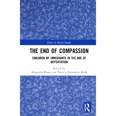 预订 The End of Compassion: Children of Immigrants in the Age of Deportation 慈悲的尽头：被驱逐出境的移民子女: 978036747
