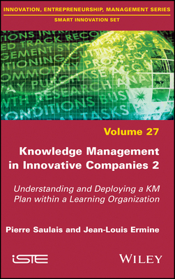 【预订】Knowledge Management In Innovative Companies 2 - Understanding And Deploying A Km Plan Within A Learning O...