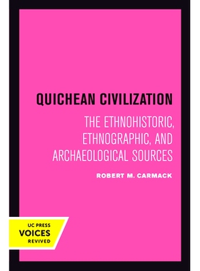 预订 Quichean Civilization: The Ethnohistoric, Ethnographic, and Archaeological Sources 基奇文明：民族史、民族志和考古学