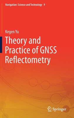 【预订】Theory and Practice of GNSS Reflectometry
