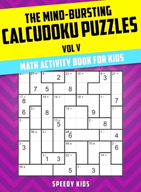 预订 The Mind-Bursting Calcudoku Puzzles Vol V: Math Activity Book for Kids: 9781541933903