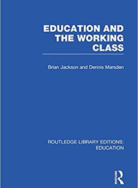 【预售】Education and the Working Class (RLE Edu L Sociology of Education)