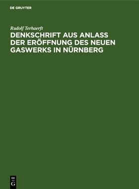 预订 Denkschrift aus Anlaß der Eröffnung des neuen Gaswerks in Nürnberg: 9783486735413