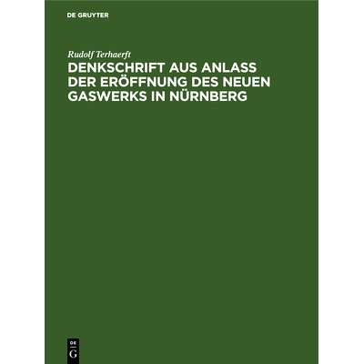 预订 Denkschrift aus Anlaß der Eröffnung des neuen Gaswerks in Nürnberg: 9783486735413