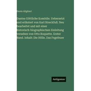 预订 Dantes Göttliche Komödie. Uebersetzt und erläutert von Karl Streckfuß. Neu bearbeitet und mit einer historisch-