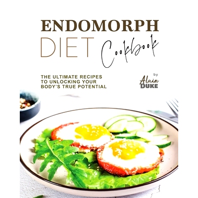预订 Endomorph Diet Cookbook: The Ultimate Recipes to Unlocking Your Body’s True Potential: 9798862250831