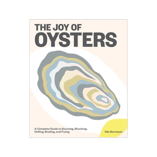 [预订]The Joy of Oysters: A Complete Guide to Sourcing, Shucking, Grilling, Broiling, and Frying 9781579659981
