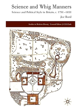 预订 Science and Whig Manners: Science and Political Style in Britain, c. 1790–1850: 9780230574847