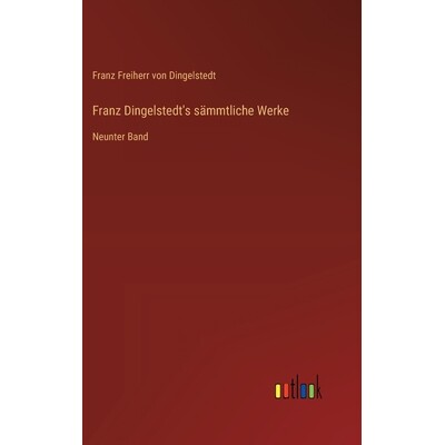 预订 Franz Dingelstedt’s sämmtliche Werke: Neunter Band: 9783368642877