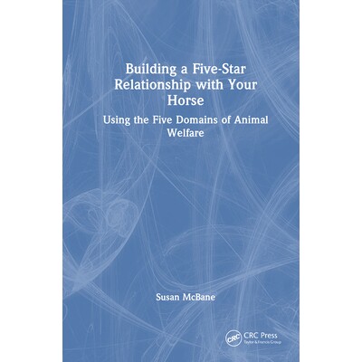 预订 Building a Five-Star Relationship with Your Horse Using the Five Domains of Animal Welfare 与您的马建立五*关系:利