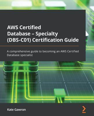 [预订]AWS Certified Database - Specialty (DBS-C01) Certification Guide 9781803243108