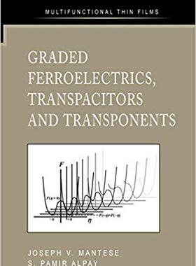 【预订】Graded Ferroelectrics, Transpacitors and Transponents 9781441936059