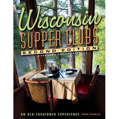 预订 Wisconsin Supper Clubs: An Old Fashioned Experience 威斯康星晚餐俱乐部：老式体验: 9781572843318