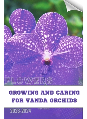预订 Growing and Caring for Vanda Orchids: Become flowers expert: 9798873933426