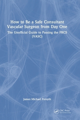 【预订】How to be a Safe Consultant Vascular Surgeon from Day One 9781032285856