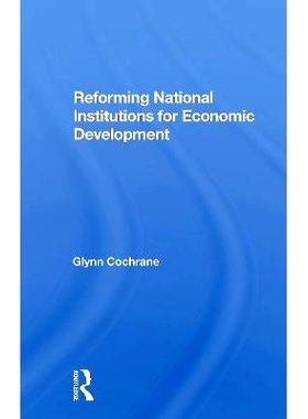 预订 Reforming National Institutions For Economic Development 改革国家经济发展机构 重印版: 9780367300852