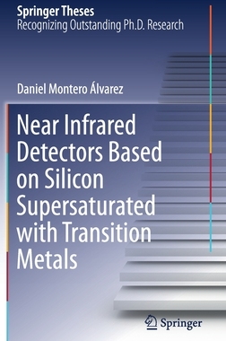 【预订】Near Infrared Detectors Based on Silicon Supersaturated with Transition Metals