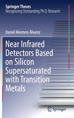 【预订】Near Infrared Detectors Based on Silicon Supersaturated with Transition Metals