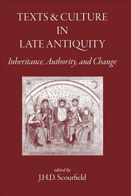 [预订]Texts and Culture in Late Antiquity: Inheritance, Authority, and Change 9781905125173