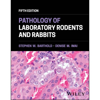 预订 Pathology of Laboratory Rodents and Rabbits, 5th Edition 实验室啮齿动物与兔子的病理学 第5版 9781394242856