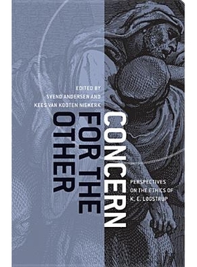 预订 Concern for the Other: Perspectives on the Ethics of K. E. Logstrup 关注其他：勒哥斯楚普伦理学观点: 9780268020316