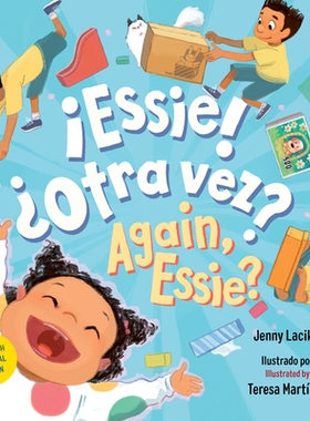 预订 ¡Essie! ¿Otra Vez? / Again, Essie? (Spanish Bilingual Edition): 9781623542214