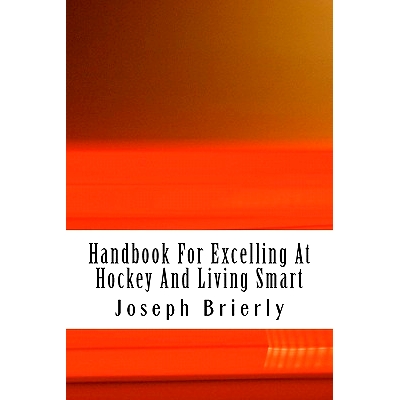 预订 Handbook For Excelling At Hockey And Living Smart: 9781461130598