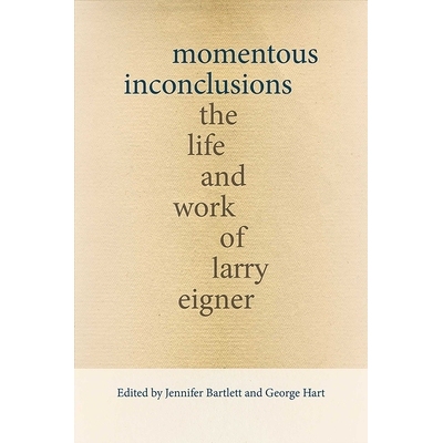 预订 Momentous Inconclusions: The Life and Work of Larry Eigner 重大不确定：拉里 艾格纳的生活和工作: 9780826362117