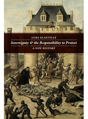 预订 Sovereignty and the Responsibility to Protect: A New History 主权与保护的责任：新历史（平装）: 9780226076928