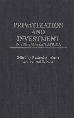 [预订]Privatization and Investment in Sub-Saharan Africa 9780275933746